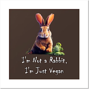 I'm Not a Rabbit, I'm Just Vegan Posters and Art